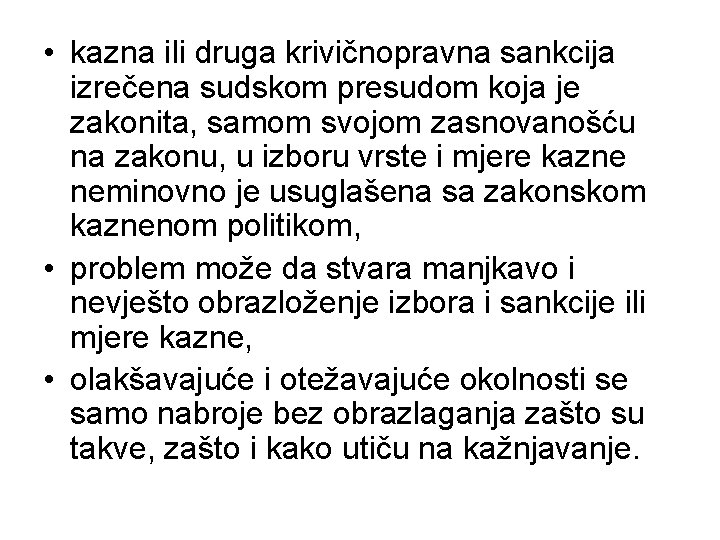  • kazna ili druga krivičnopravna sankcija izrečena sudskom presudom koja je zakonita, samom