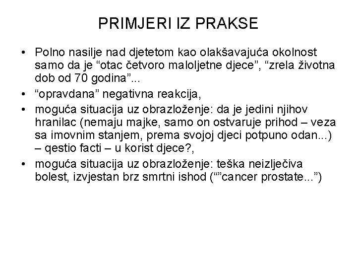 PRIMJERI IZ PRAKSE • Polno nasilje nad djetetom kao olakšavajuća okolnost samo da je