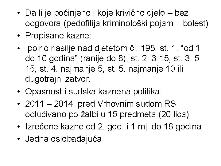  • Da li je počinjeno i koje krivično djelo – bez odgovora (pedofilija