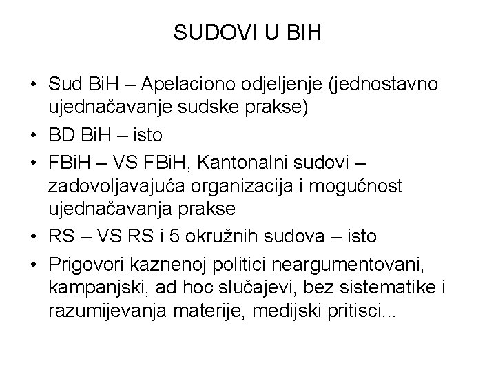 SUDOVI U BIH • Sud Bi. H – Apelaciono odjeljenje (jednostavno ujednačavanje sudske prakse)