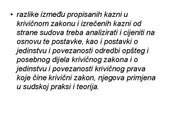  • razlike između propisanih kazni u krivičnom zakonu i izrečenih kazni od strane