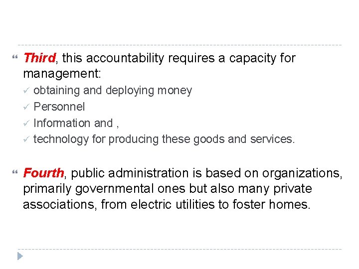  Third, this accountability requires a capacity for management: ü ü obtaining and deploying