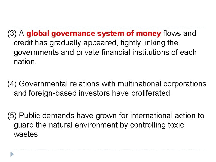 (3) A global governance system of money flows and credit has gradually appeared, tightly