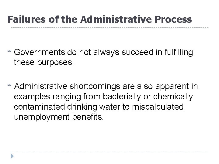 Failures of the Administrative Process Governments do not always succeed in fulfilling these purposes.