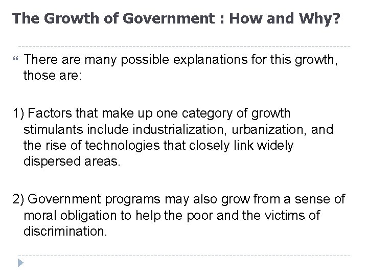 The Growth of Government : How and Why? There are many possible explanations for
