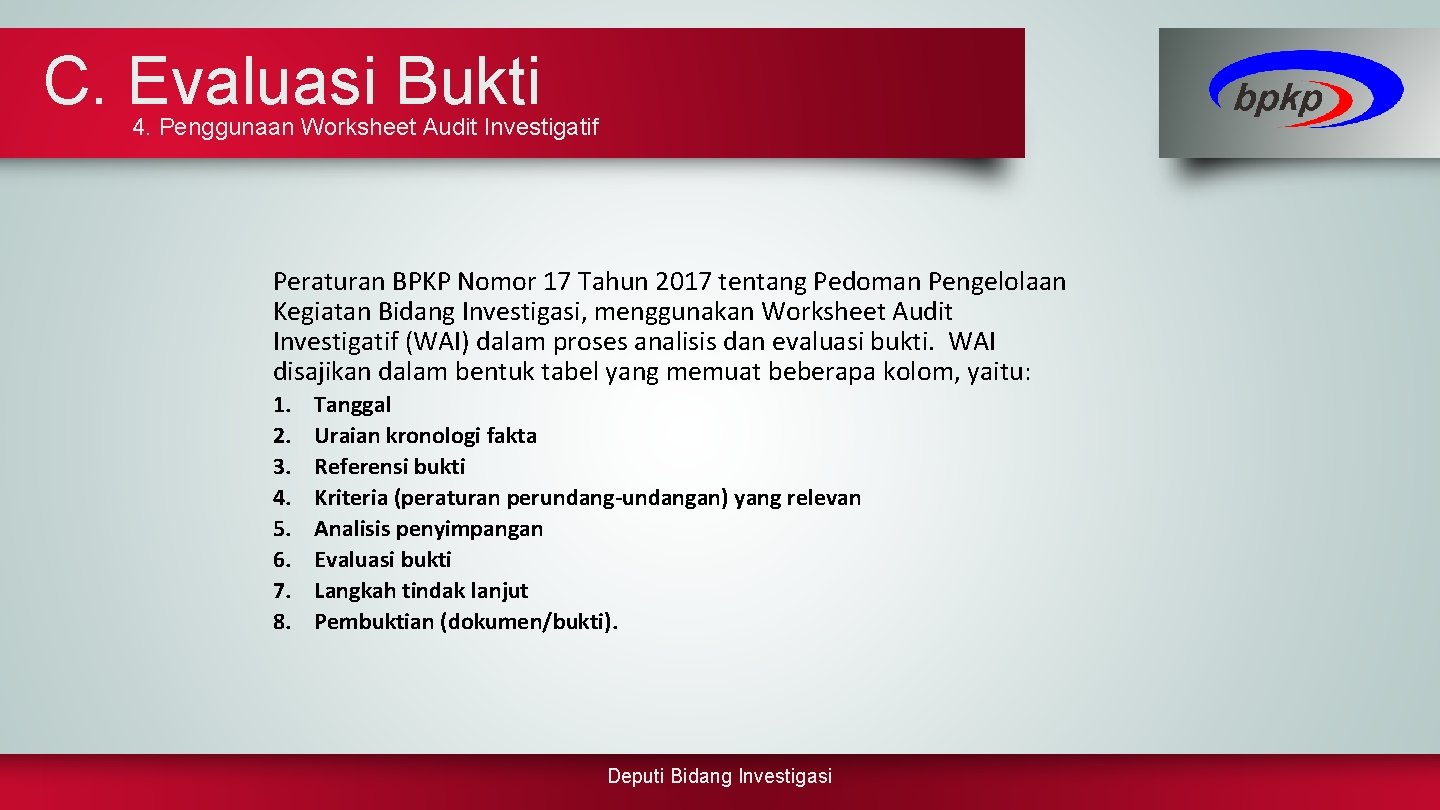 C. Evaluasi Bukti 4. Penggunaan Worksheet Audit Investigatif Peraturan BPKP Nomor 17 Tahun 2017