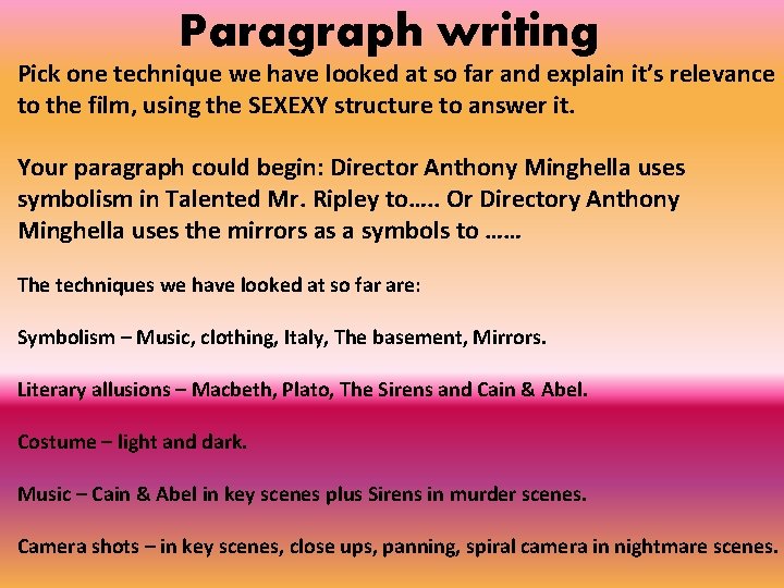 Paragraph writing Pick one technique we have looked at so far and explain it’s