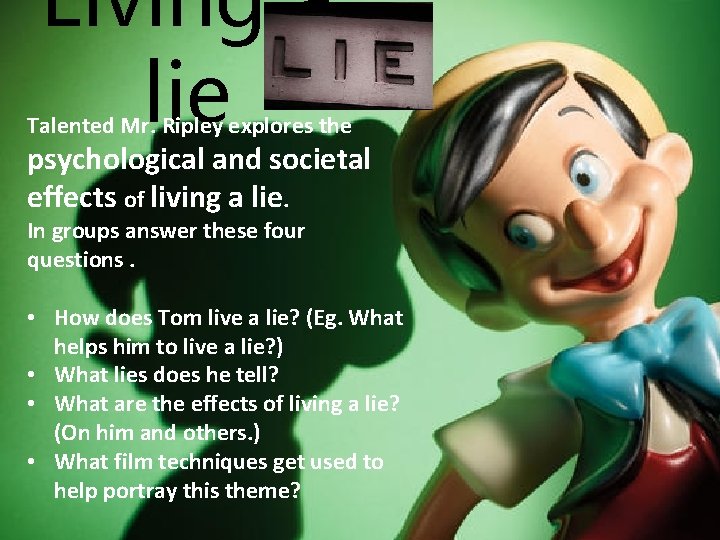 Living a lie Talented Mr. Ripley explores the psychological and societal effects of living