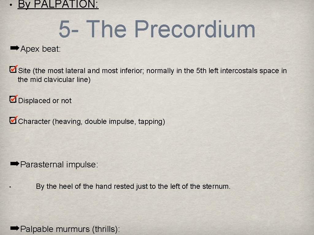  • By PALPATION: 5 - The Precordium ➡Apex beat: Site (the most lateral