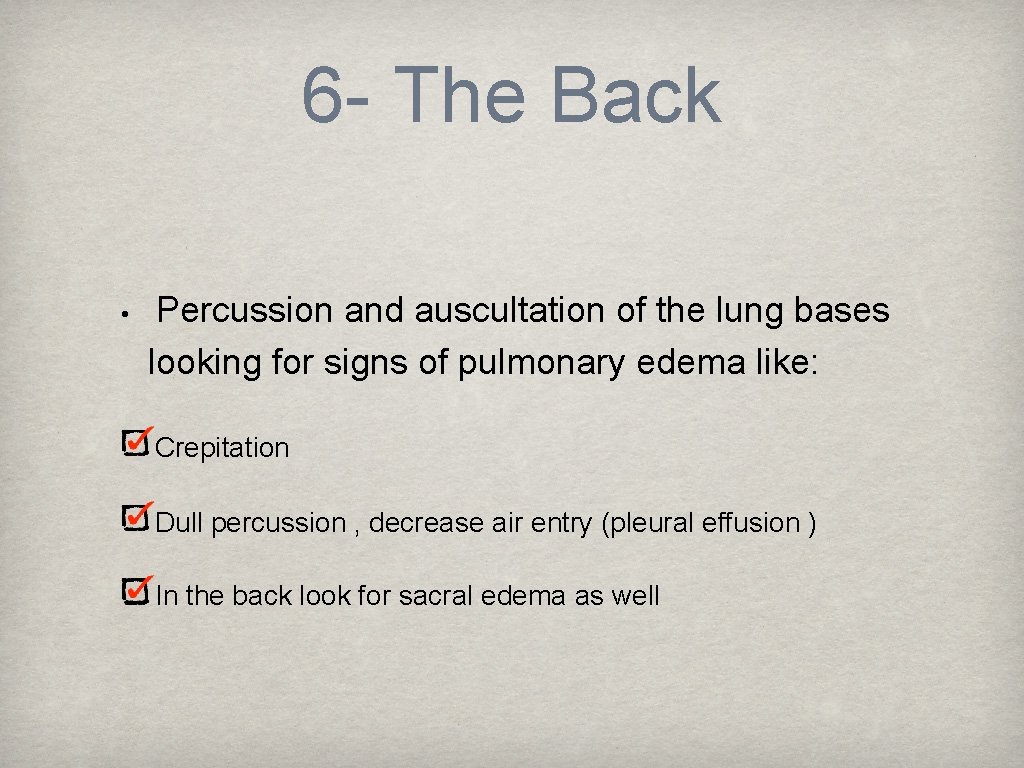 6 - The Back • Percussion and auscultation of the lung bases looking for