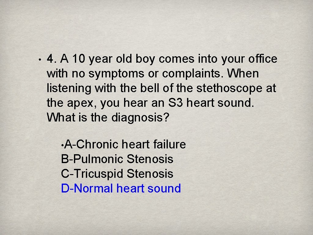  • 4. A 10 year old boy comes into your office with no