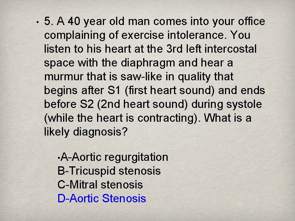  • 5. A 40 year old man comes into your office complaining of