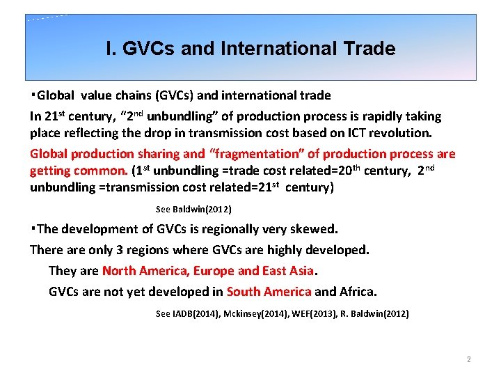I. GVCs and International Trade ・Global value chains (GVCs) and international trade In 21