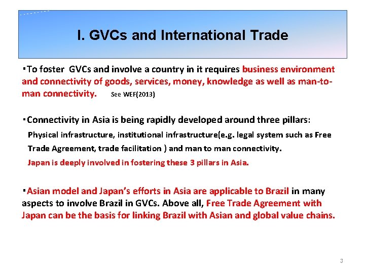 I. GVCs and International Trade ・To foster GVCs and involve a country in it