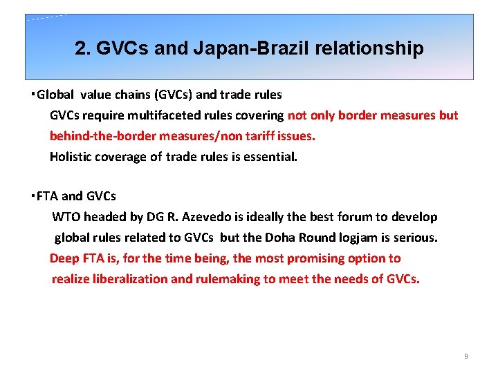 2. GVCs and Japan-Brazil relationship ・Global value chains (GVCs) and trade rules 　　 GVCs