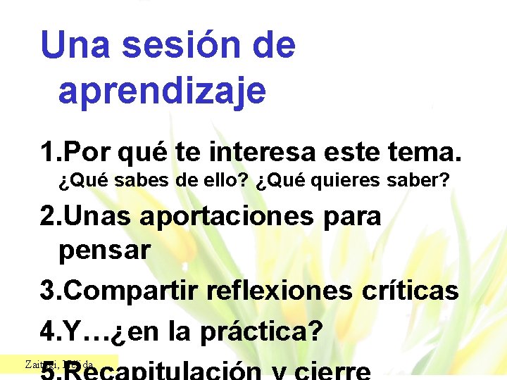 Una sesión de aprendizaje 1. Por qué te interesa este tema. ¿Qué sabes de