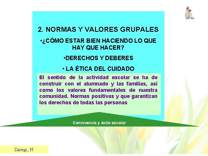 2. NORMAS Y VALORES GRUPALES • ¿CÓMO ESTAR BIEN HACIENDO LO QUE HAY QUE