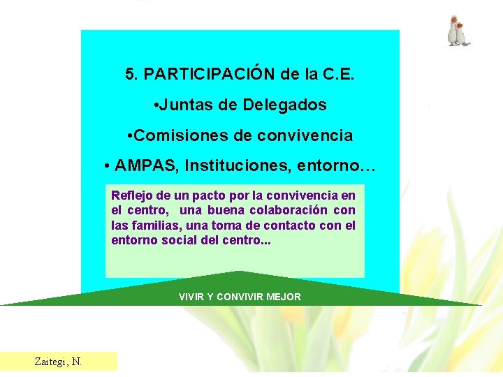 5. PARTICIPACIÓN de la C. E. • Juntas de Delegados • Comisiones de convivencia