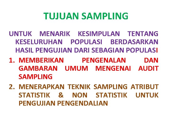 TUJUAN SAMPLING UNTUK MENARIK KESIMPULAN TENTANG KESELURUHAN POPULASI BERDASARKAN HASIL PENGUJIAN DARI SEBAGIAN POPULASI