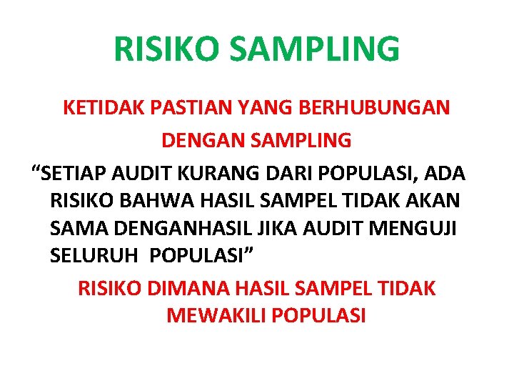 RISIKO SAMPLING KETIDAK PASTIAN YANG BERHUBUNGAN DENGAN SAMPLING “SETIAP AUDIT KURANG DARI POPULASI, ADA