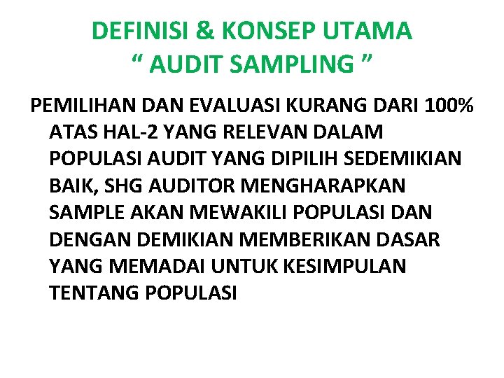 DEFINISI & KONSEP UTAMA “ AUDIT SAMPLING ” PEMILIHAN DAN EVALUASI KURANG DARI 100%
