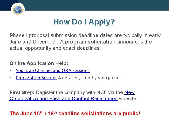 How Do I Apply? Phase I proposal submission deadline dates are typically in early