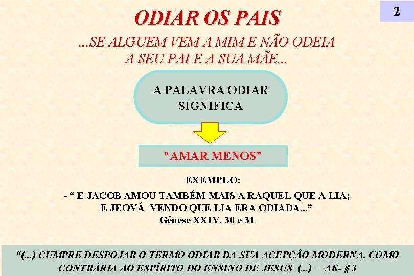 ODIAR OS PAIS 2 . . . SE ALGUEM VEM A MIM E NÃO