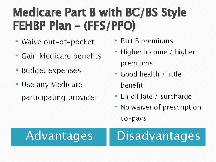 Medicare Part B with BC/BS Style FEHBP Plan – (FFS/PPO) Waive out-of-pocket Gain Medicare