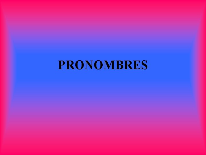 PRONOMBRES 