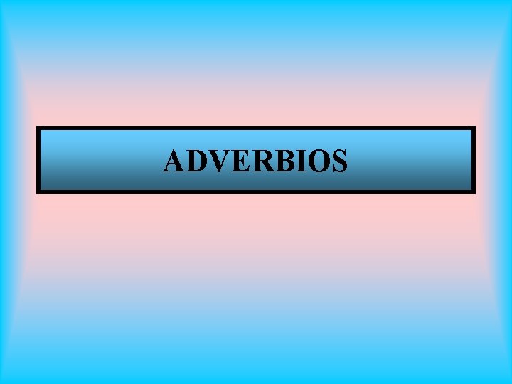 ADVERBIOS 