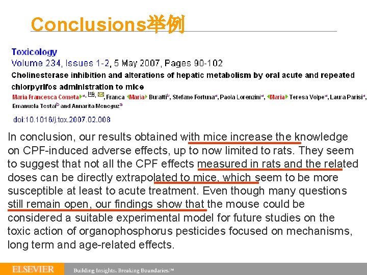 Conclusions举例 In conclusion, our results obtained with mice increase the knowledge on CPF-induced adverse