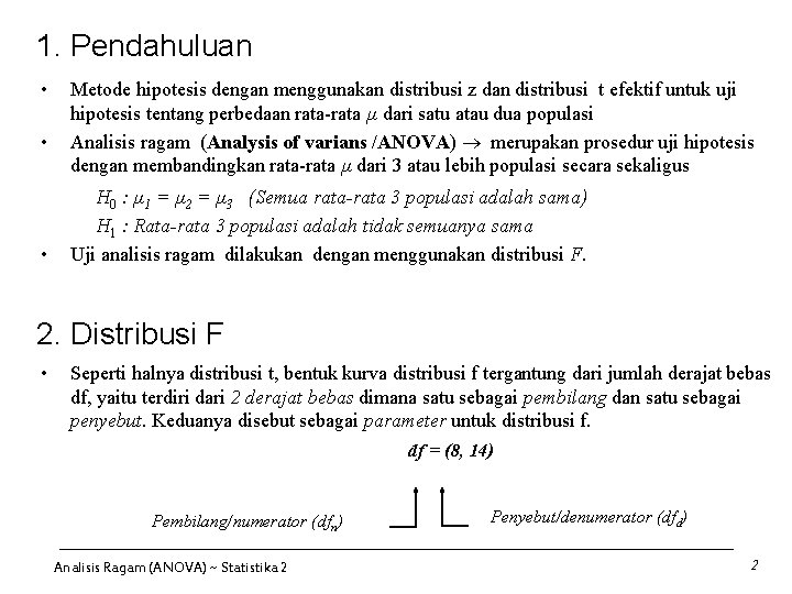 1. Pendahuluan • • • Metode hipotesis dengan menggunakan distribusi z dan distribusi t