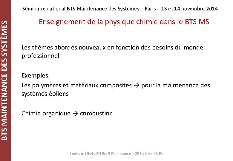 BTS MAINTENANCE DES SYSTÈMES Séminaire national BTS Maintenance des Systèmes – Paris – 13