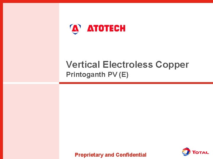 Vertical Electroless Copper Printoganth PV (E) Proprietary and Confidential 