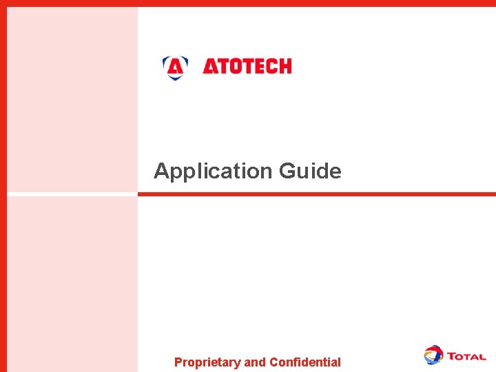 Application Guide Proprietary and Confidential 