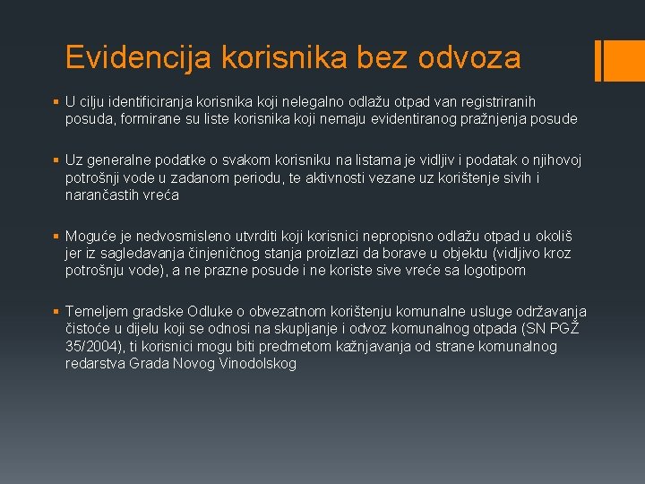 Evidencija korisnika bez odvoza § U cilju identificiranja korisnika koji nelegalno odlažu otpad van