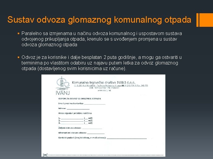 Sustav odvoza glomaznog komunalnog otpada § Paralelno sa izmjenama u načinu odvoza komunalnog i