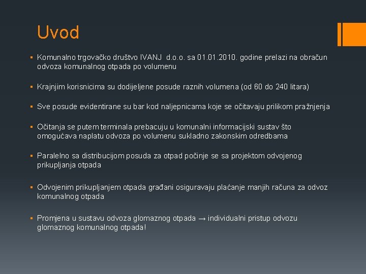 Uvod § Komunalno trgovačko društvo IVANJ d. o. o. sa 01. 2010. godine prelazi