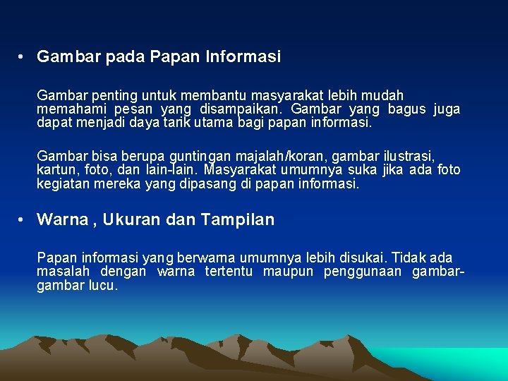  • Gambar pada Papan Informasi Gambar penting untuk membantu masyarakat lebih mudah memahami