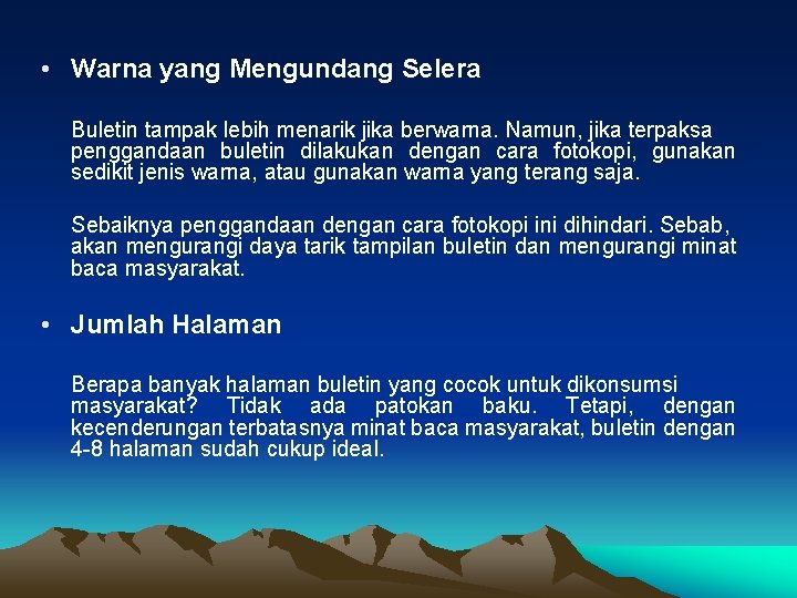  • Warna yang Mengundang Selera Buletin tampak lebih menarik jika berwarna. Namun, jika