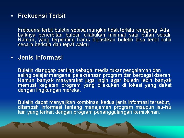  • Frekuensi Terbit Frekuensi terbit buletin sebisa mungkin tidak terlalu renggang. Ada baiknya