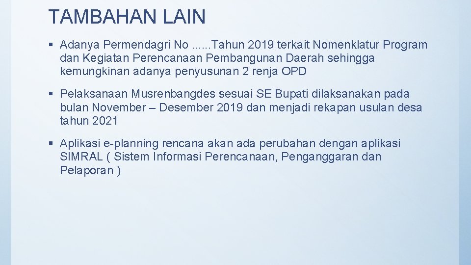 TAMBAHAN LAIN § Adanya Permendagri No. . . Tahun 2019 terkait Nomenklatur Program dan