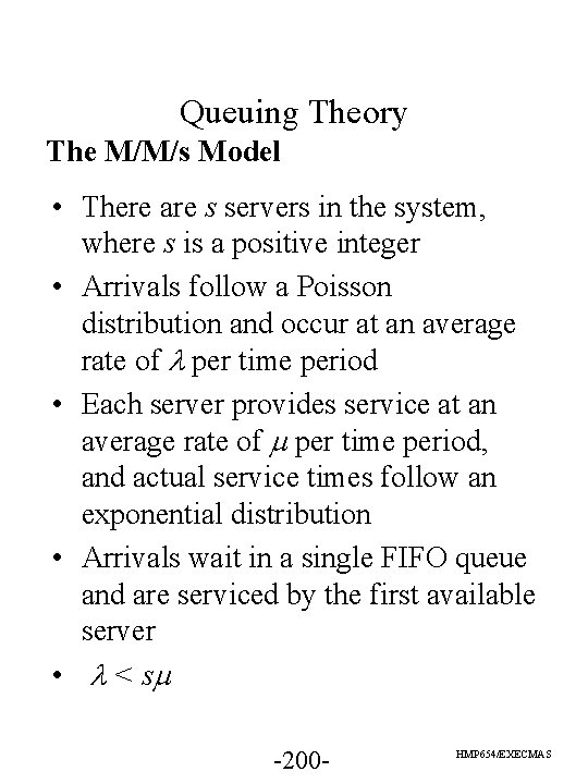 Queuing Theory The M/M/s Model • There are s servers in the system, where