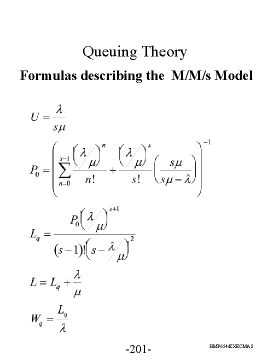 Queuing Theory Formulas describing the M/M/s Model -201 - HMP 654/EXECMAS 