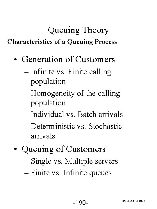 Queuing Theory Characteristics of a Queuing Process • Generation of Customers – Infinite vs.