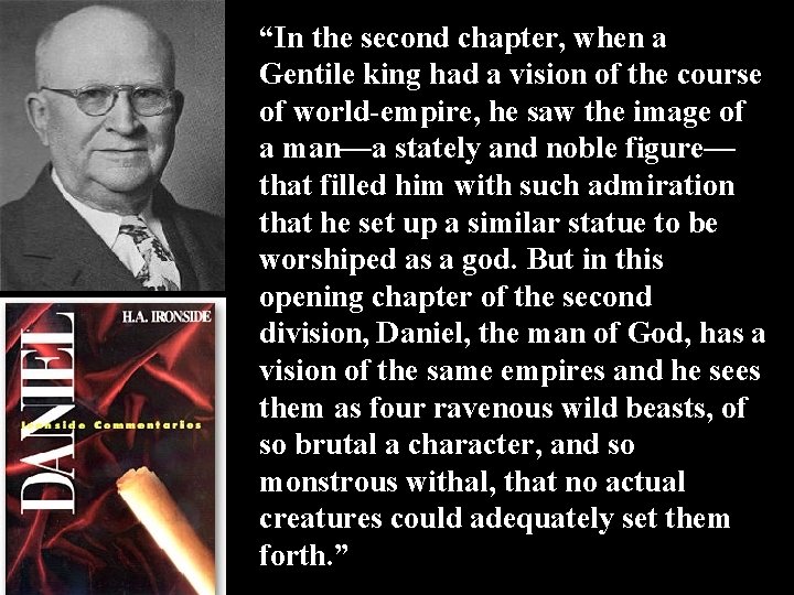 “In the second chapter, when a Gentile king had a vision of the course