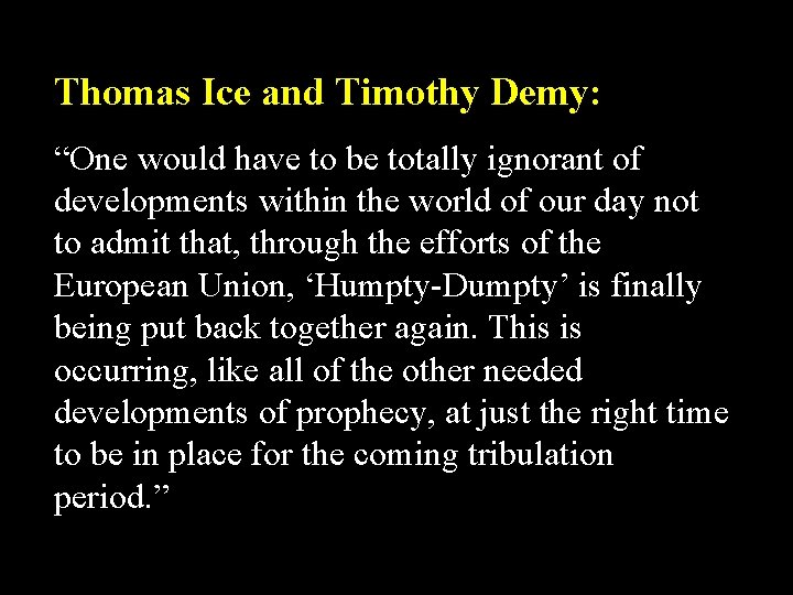 Thomas Ice and Timothy Demy: “One would have to be totally ignorant of developments