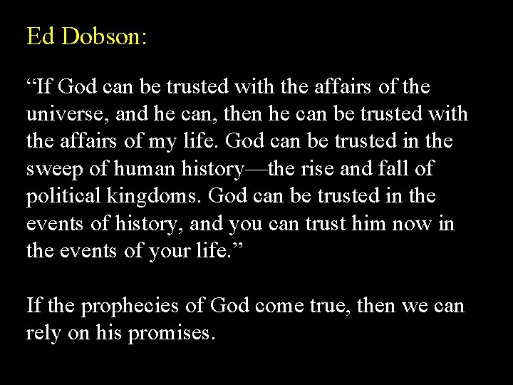 Ed Dobson: “If God can be trusted with the affairs of the universe, and