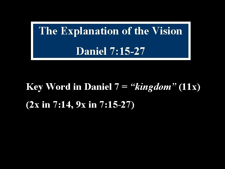 The Explanation of the Vision Daniel 7: 15 -27 Key Word in Daniel 7