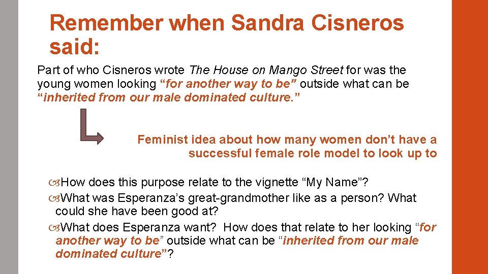 Remember when Sandra Cisneros said: Part of who Cisneros wrote The House on Mango